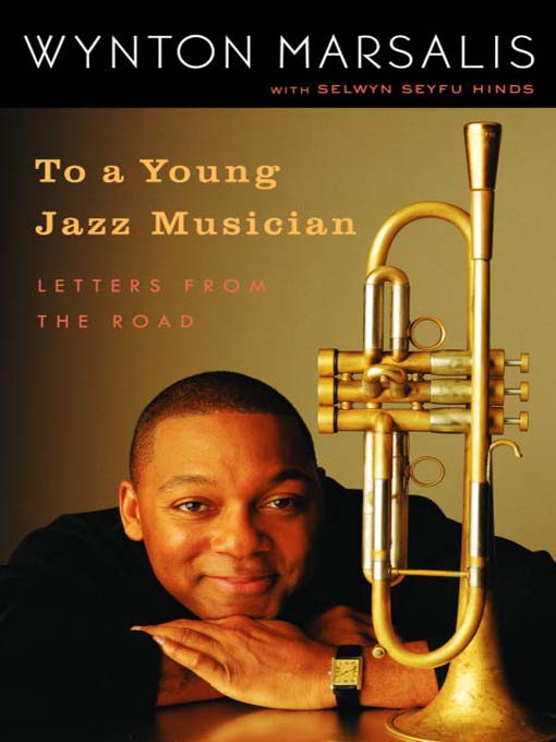 Title details for To a Young Jazz Musician by Wynton Marsalis - Available